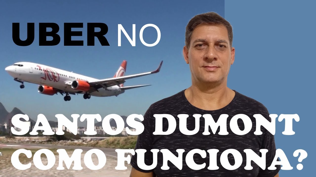 Uber no aeroporto Santos Dumont, como funciona?