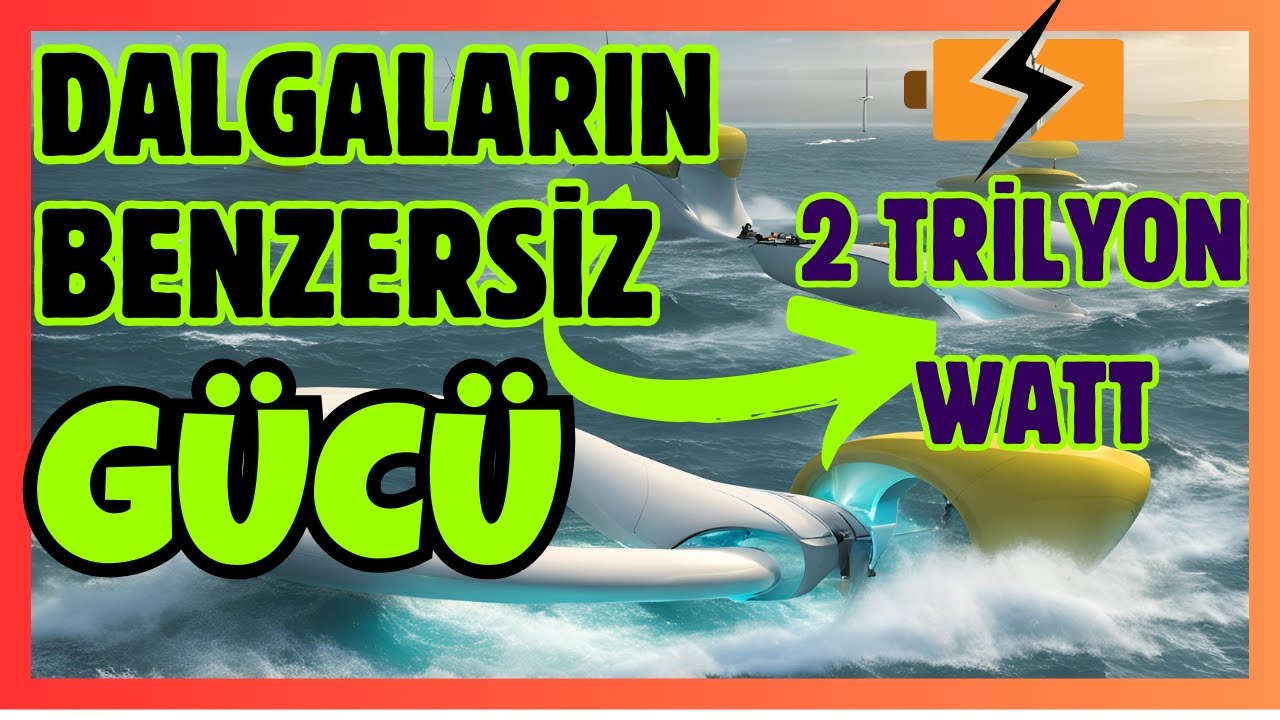 DALGALARDAN ENERJİ NASIL ÜRETİLİR ? ENERJİ KRİZİNE ÇÖZÜM !