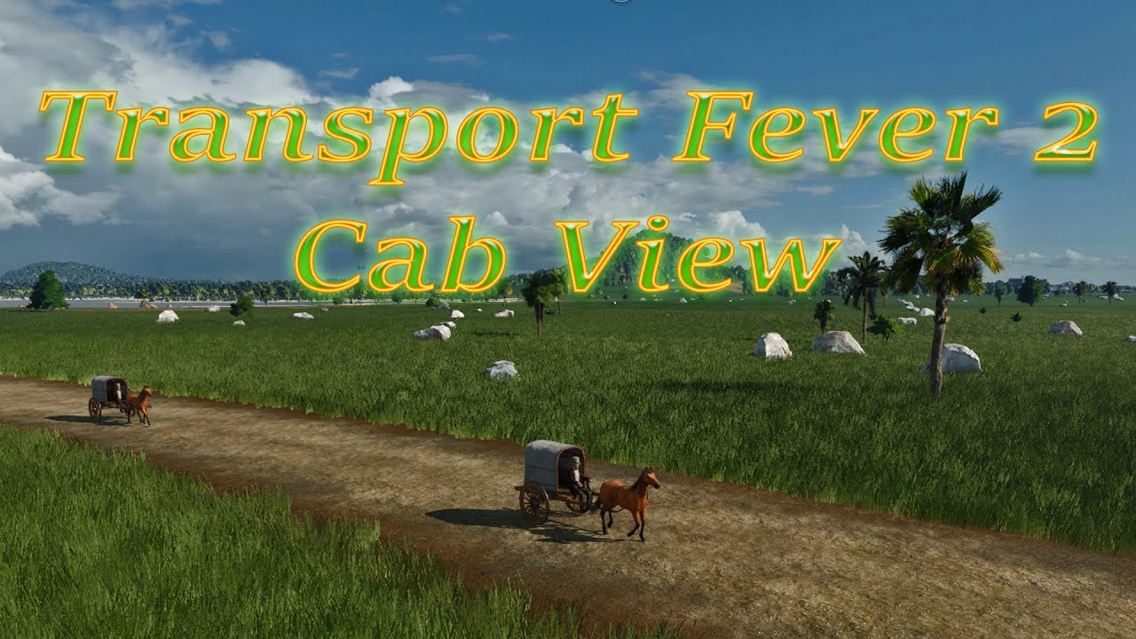 Transport Fever 2 - Cab View / First Person View / AS 1 / horse-drawn carriage