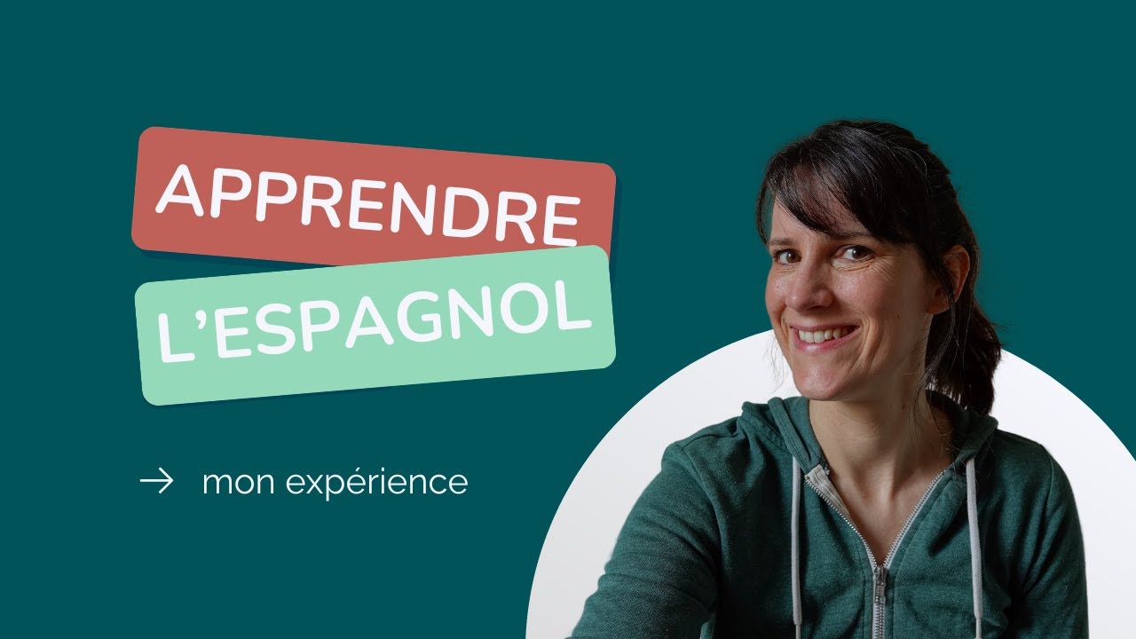 Apprendre l'espagnol : mon expérience