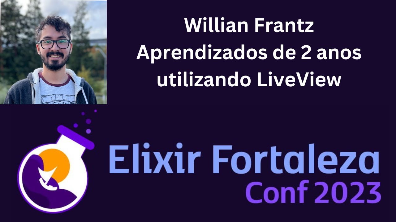 Aprendizados de 2 anos utilizando LiveView, Willian Frantz