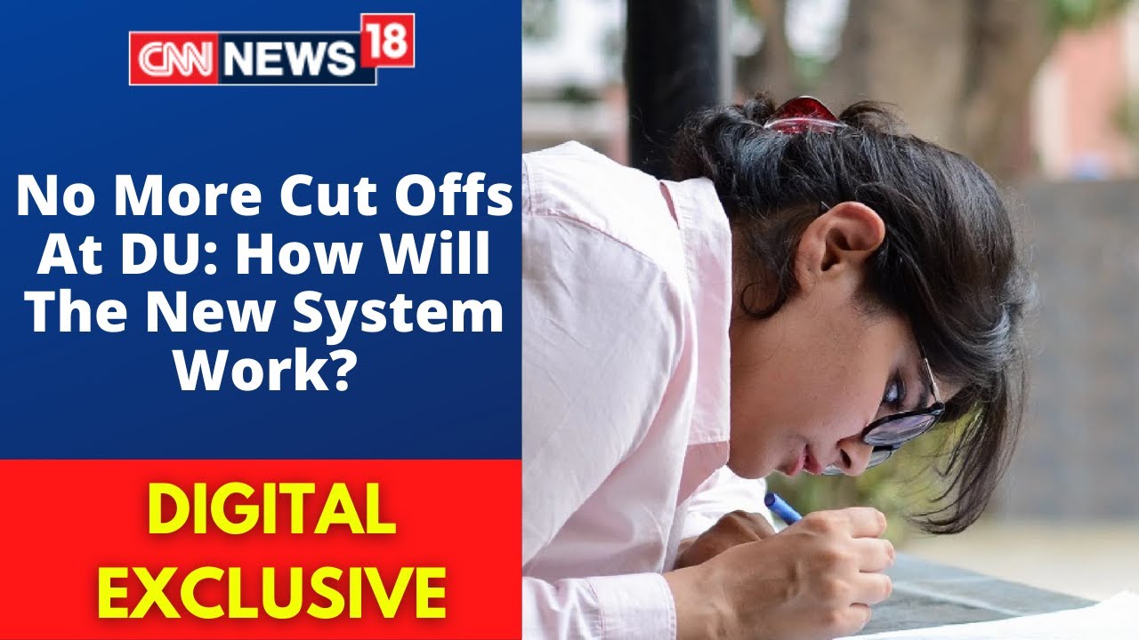 DU Cut Off 2021 | No More Cut Offs At DU: How Will The New System Work? | CNN News18 Live