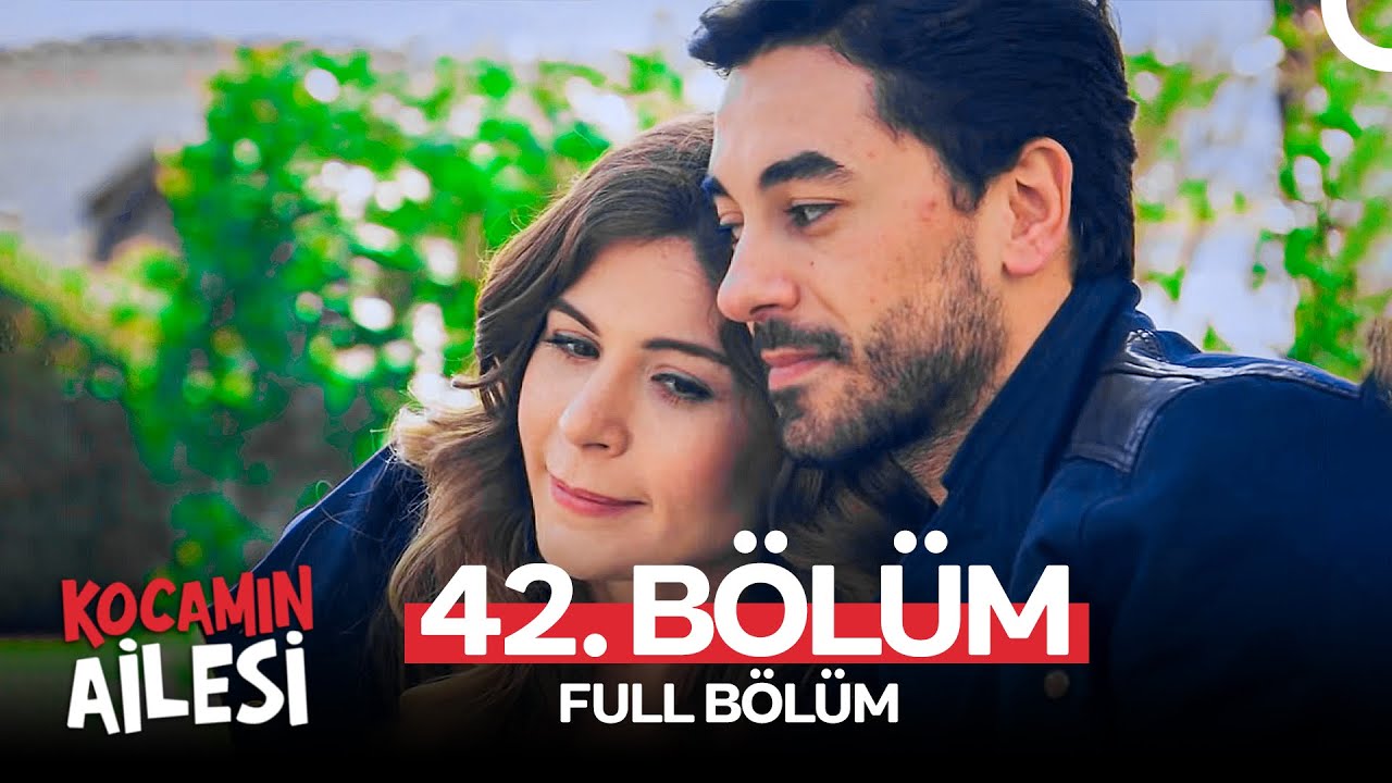 Kocamın Ailesi 42. Bölüm