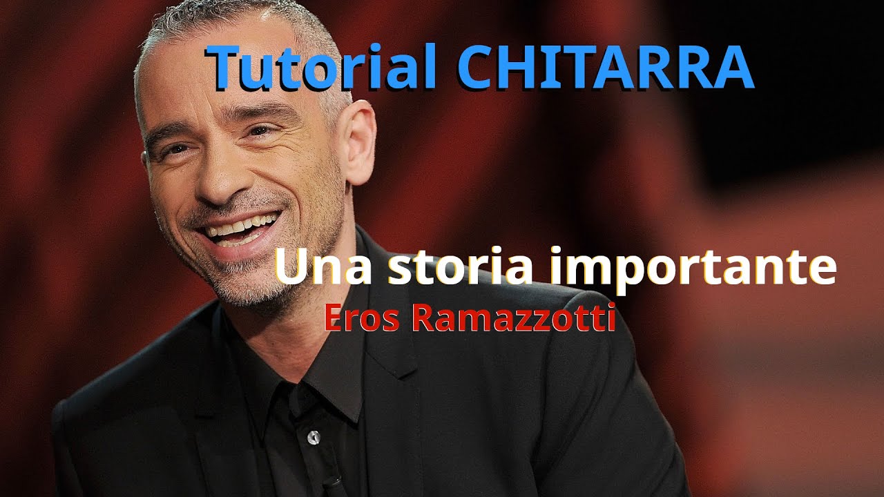 Eros Ramazzotti - Una storia importante Tutorial CHITARRA