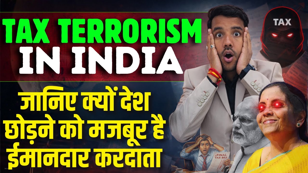 Tax Terrorism in India Why Taxpayers Force to Leave India #incometax