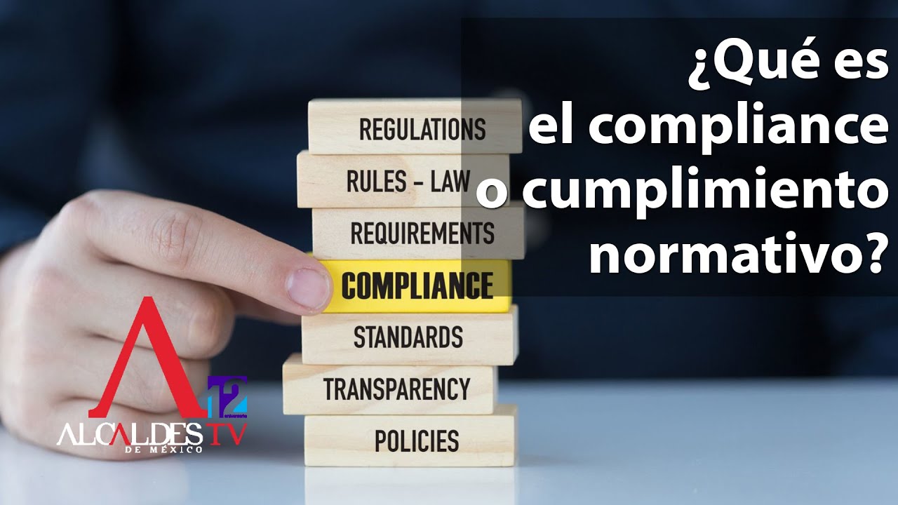 &iquest;Qu&eacute; es el compliance o cumplimiento normativo?