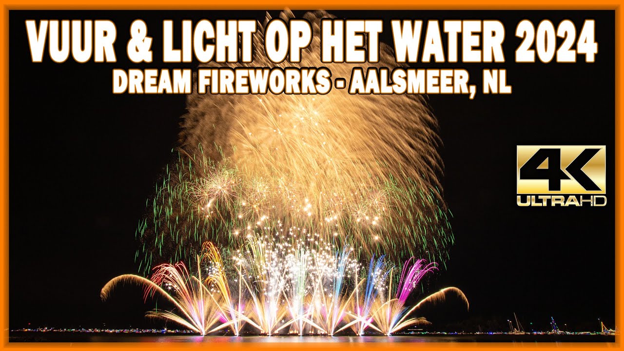 Vuur en Licht op het Water 2024 - Dream Fireworks - Vuurwerk - Aalsmeer -Feuerwerk