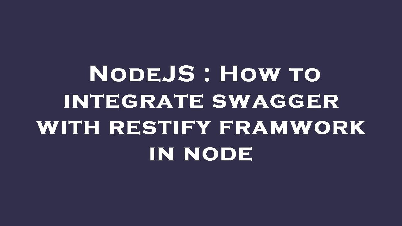 NodeJS : How to integrate swagger with restify framwork in node
