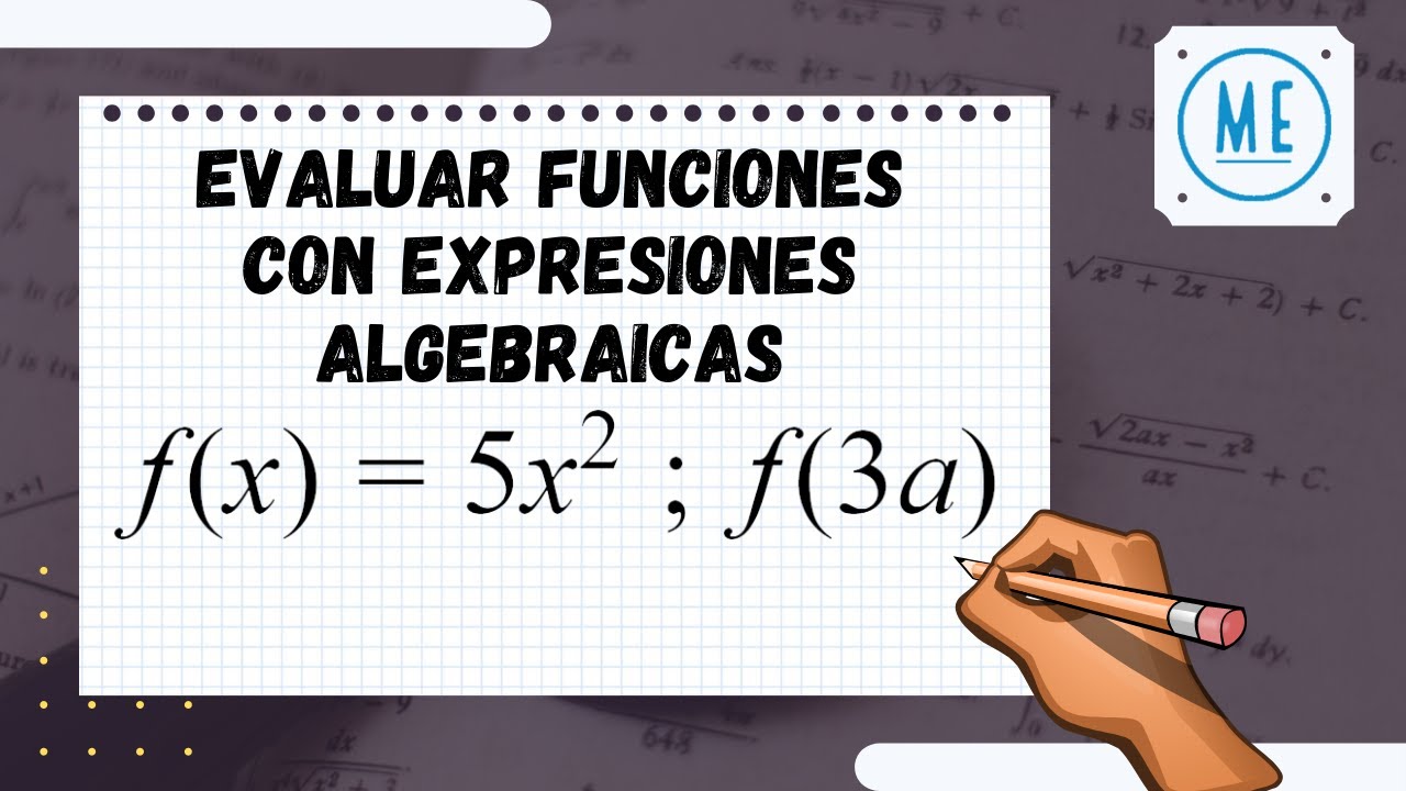 Evaluar Funciones | Parte 3 - Expresiones Algebraicas