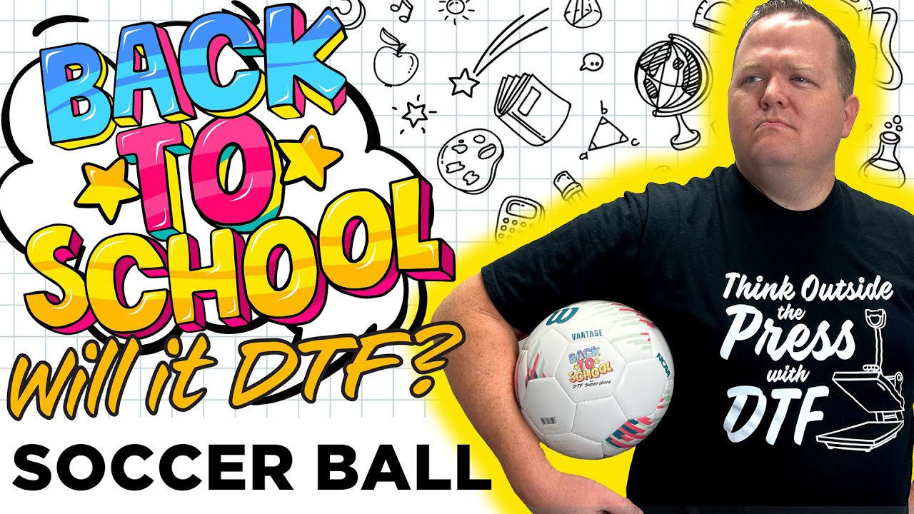 Back To School Soccer Ball | Will it DTF?