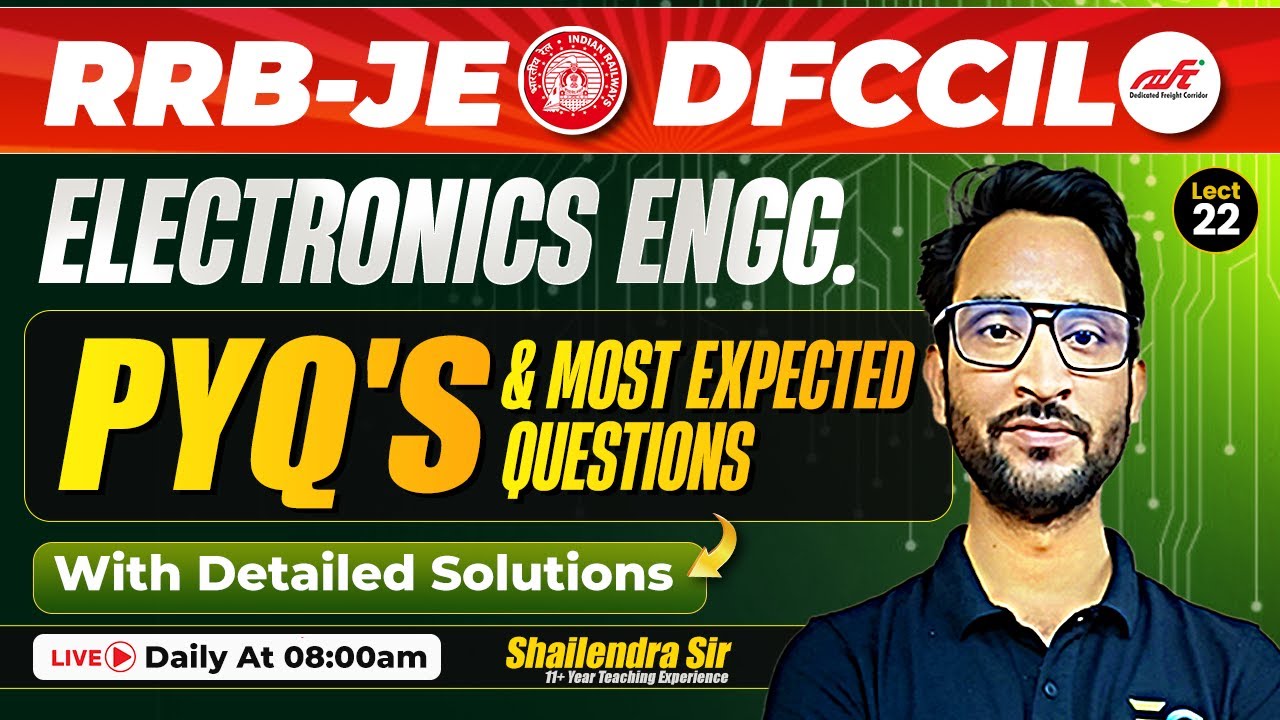 RRB JE CBT-02 | DFCCIL | Electronics Engg. PYQ + Most Expected Question by Shailendra sir