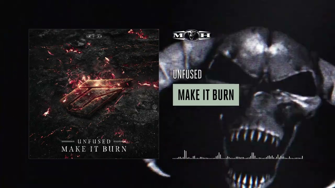 Unfused - Make it Burn