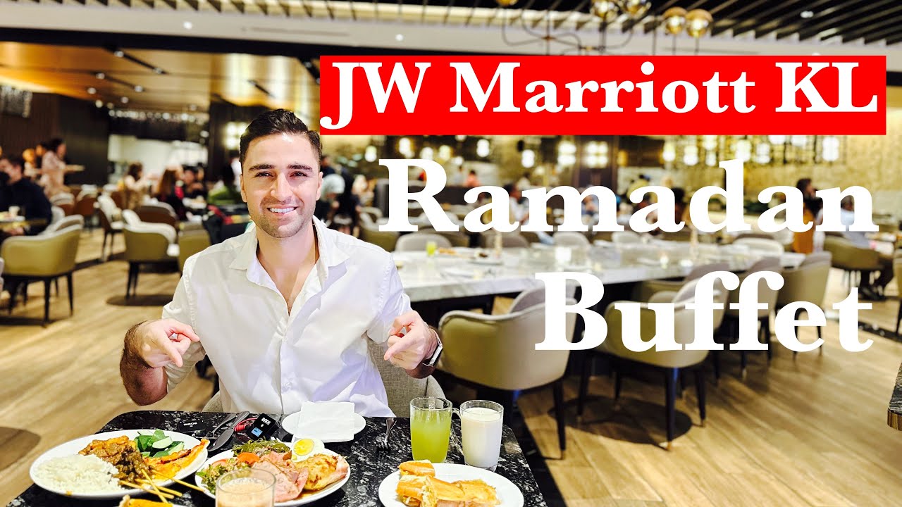 RAMADAN Buffet At JW Marriott Kuala Lumpur (5Star) Hotel, One Of The Best Ramadan Buffet In Kl