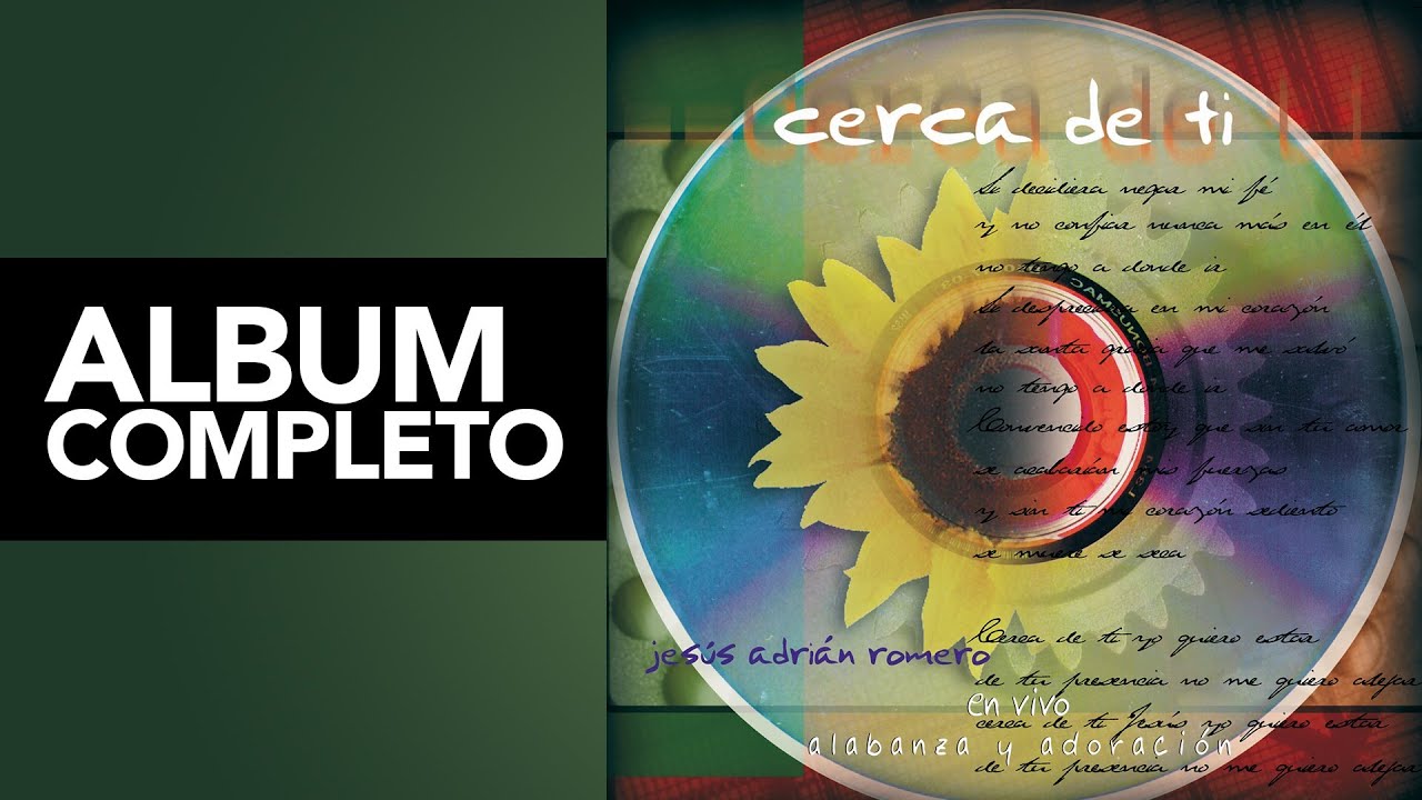 Jesús Adrián Romero - Cerca de Ti [Album Completo]