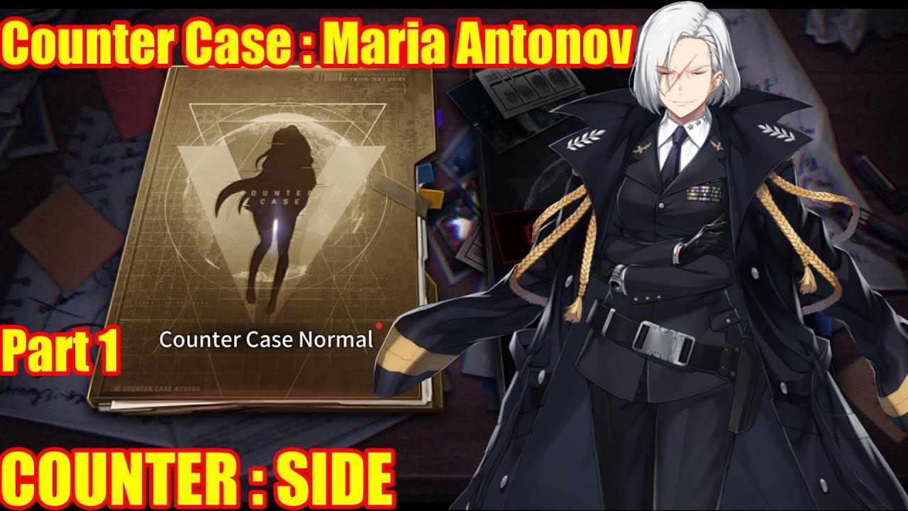 COUNTER : SIDE | Counter Case : Maria Antonov Part 1