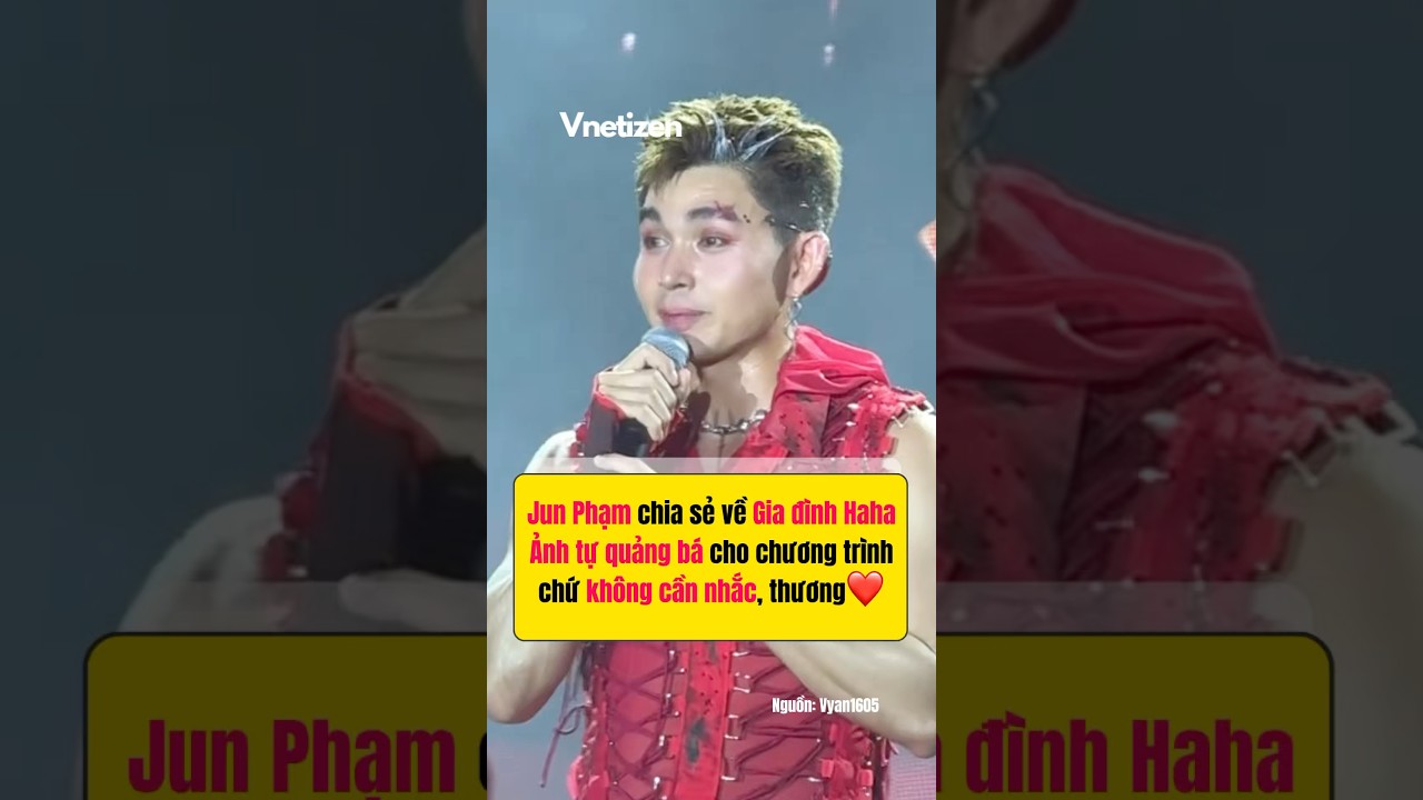 🥹Jun Phạm tiết lộ sự vất vả khi quay Gia đ&igrave;nh Haha #junpham  #giadinhhaha #vnetizen #giatri