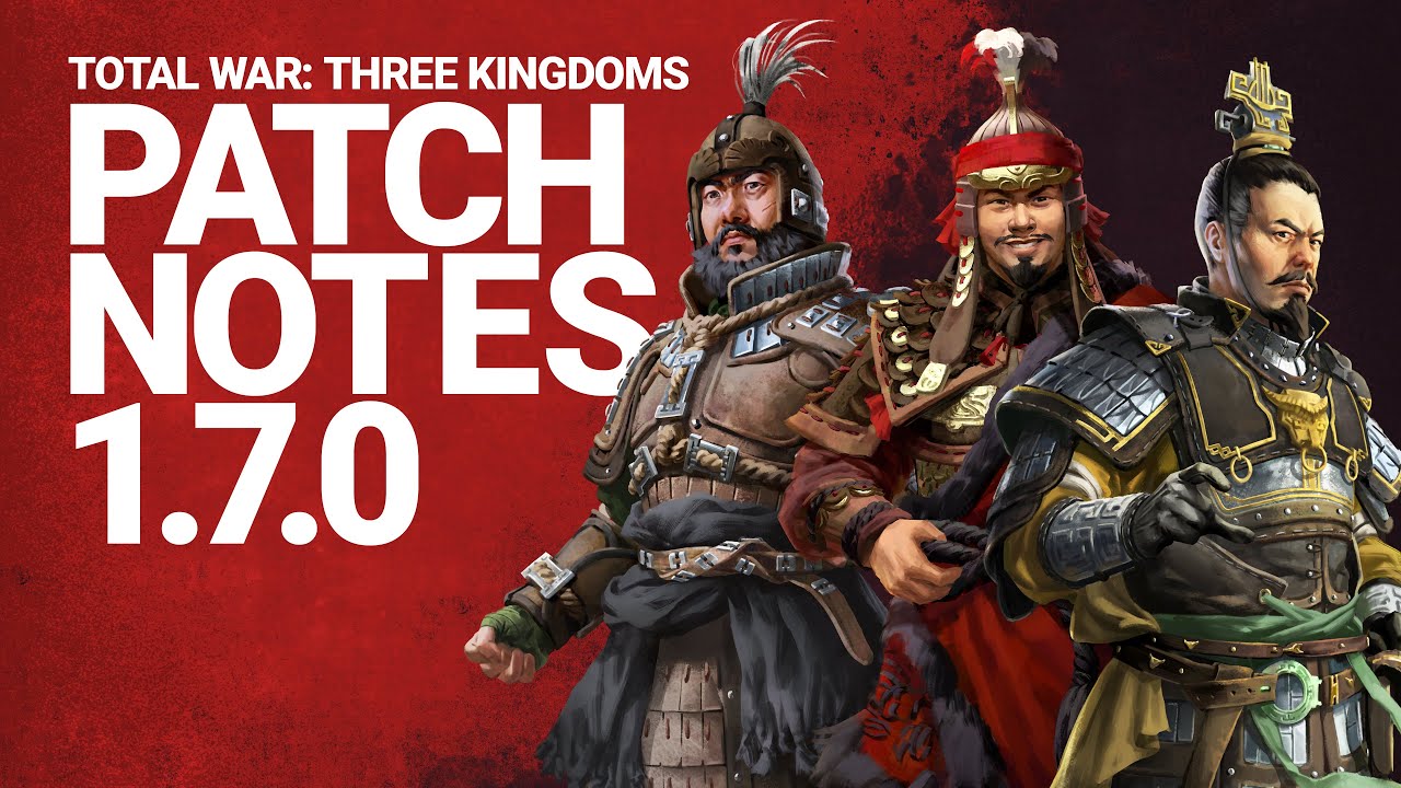 Total War: THREE KINGDOMS - Fates Divided | March 2021 Update, Patch 1.7.0