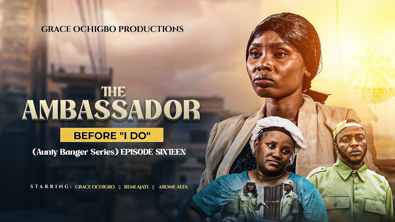 The Ambassador - Before 'I Do' (Aunty Banger series) - Ep016