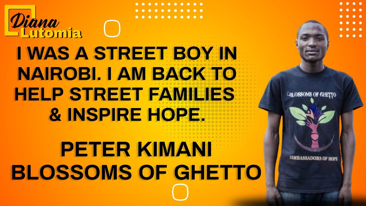 FORMER STREET BOY CHANGING THE LIVES OF NAIROBI STREET FAMILIES. PETER KIMANI OF BLOSSOMS OF GHETTO.