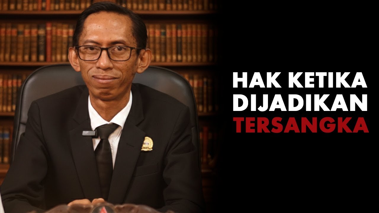 HAK KETIKA DIJADIKAN TERSANGKA
