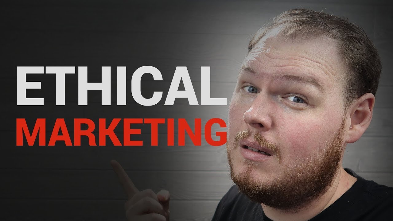 Ethical Marketing 101 - How To Do It Right
