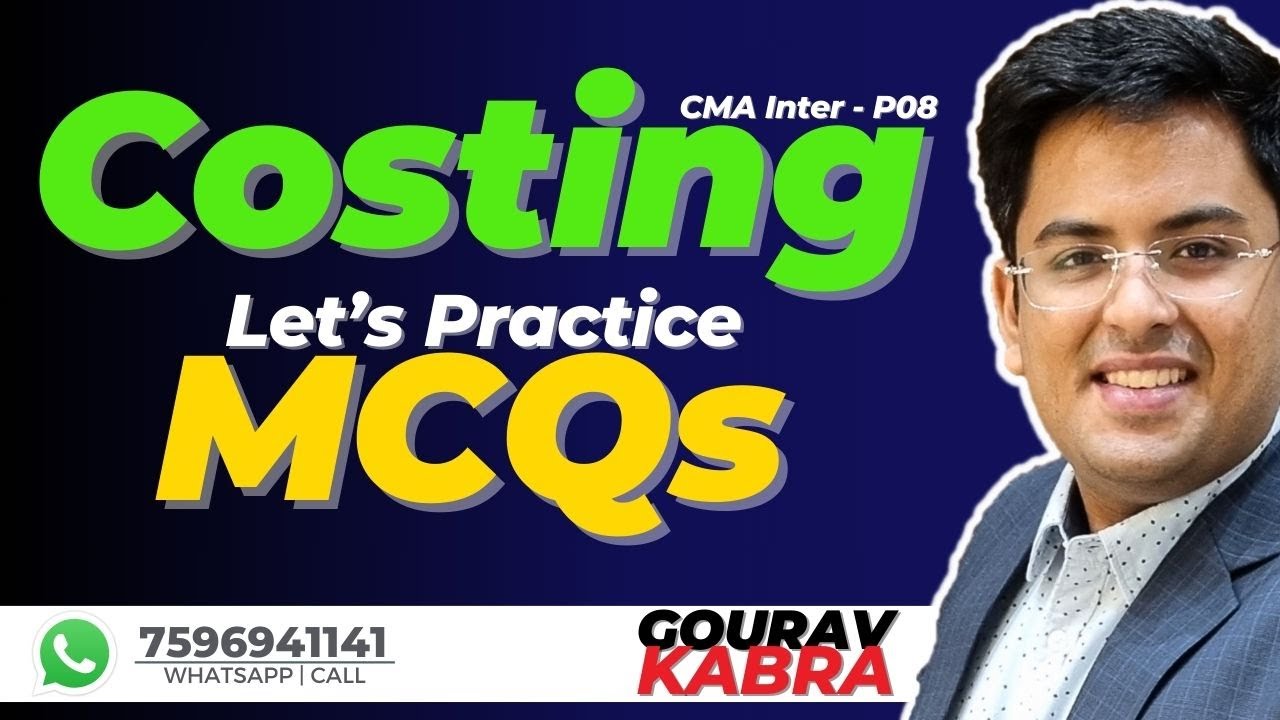 CMA Inter: P08 - Cost Accounting | June (2024) Exams | MCQ Sesssion | Gourav Kabra