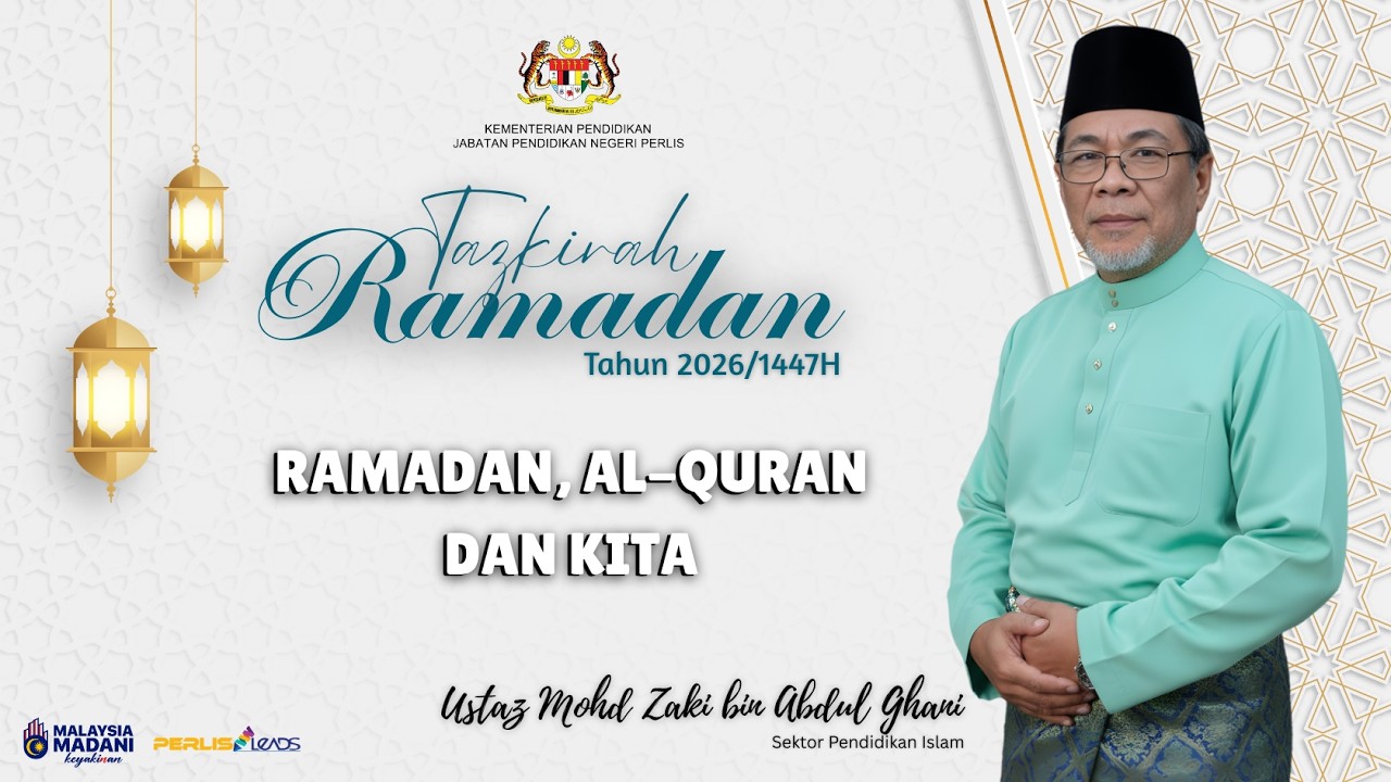 EPISOD 2 - TAZKIRAH RAMADAN 2026/1447H - “RAMADAN, AL-QURAN DAN KITA”