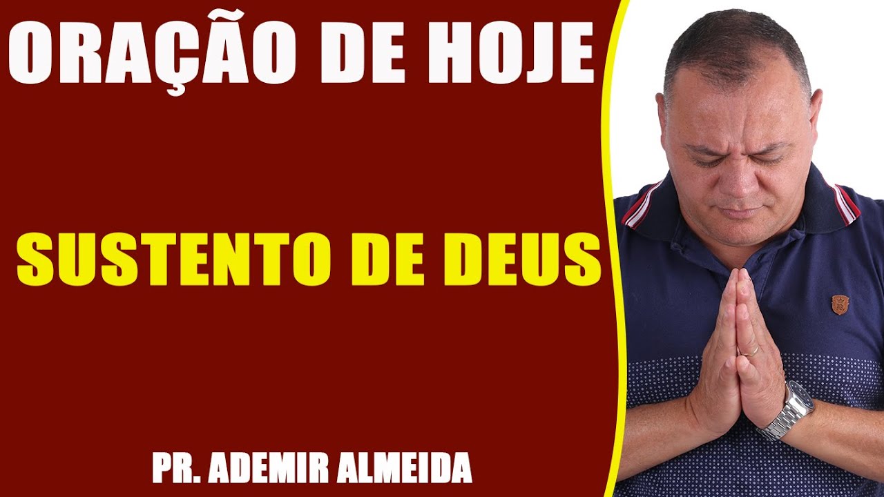 ORA&Ccedil;&Atilde;O DE HOJE - SUSTENTO DE DEUS - 27/03