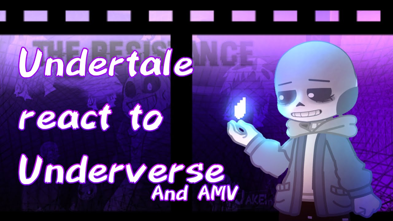 Undertale reacts to Underverse and Underverse AMV! PUT IT ON 2X pt.1/? (angst) (not-canon)