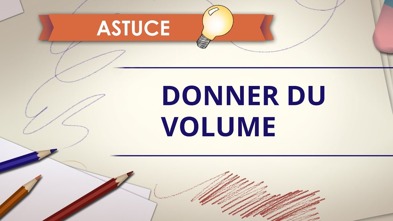 Donner du volume - Astuce dessin
