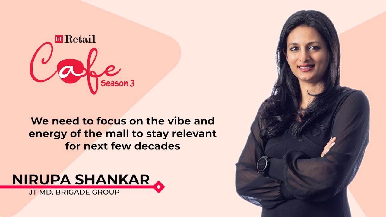 ETRetail Caf&eacute; S3 Ep4: Nirupa Shankar on Retail Innovation & Leadership at Brigade Group