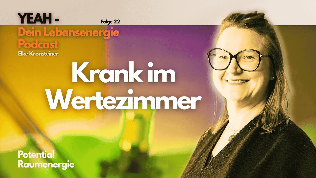 YEAH Lebensenergie Podcast #22 Krank im Wertezimmer  #werte  #bewusstleben #energiearbeit #2026