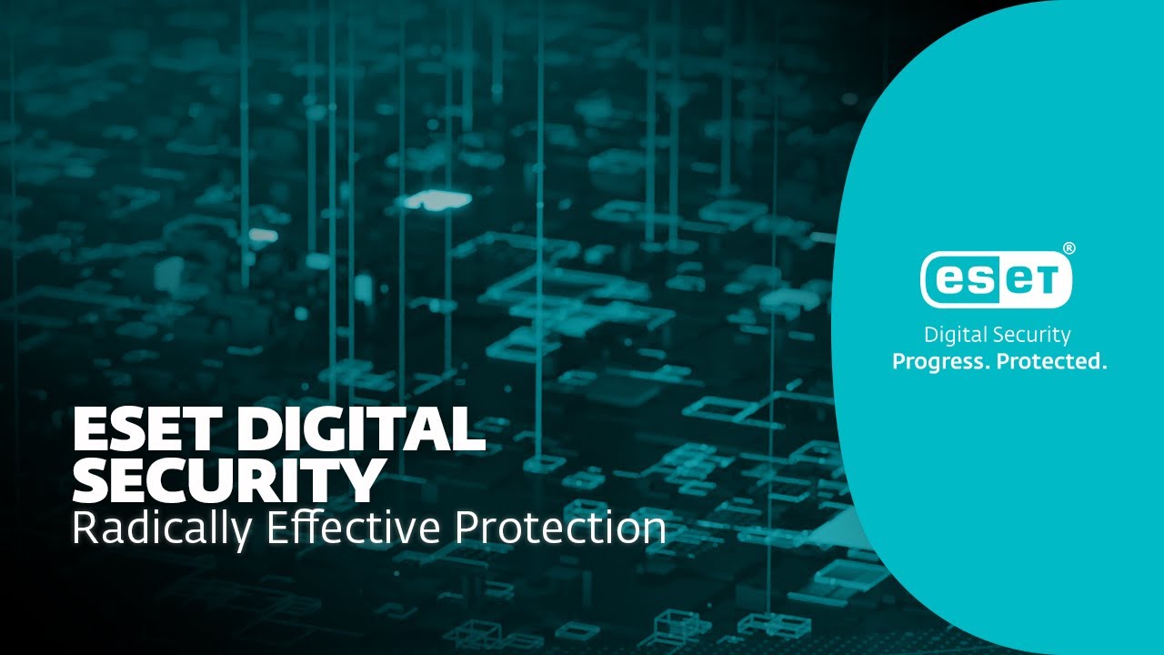 ESET Digital Security: Radically Effective Protection