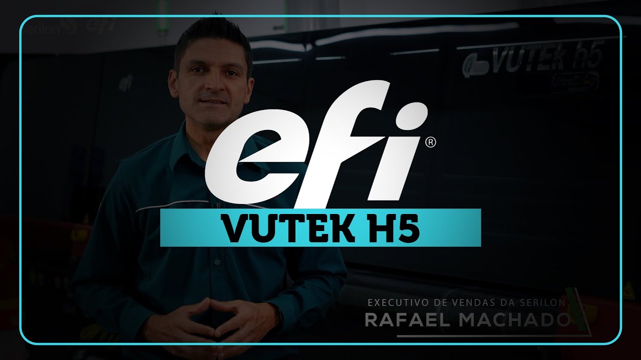 EFI VUTEk h5: overview do produto