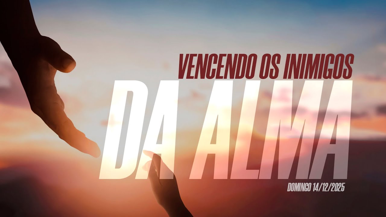 Vencendo os inimigos da alma | Palavra de Vida e Fé