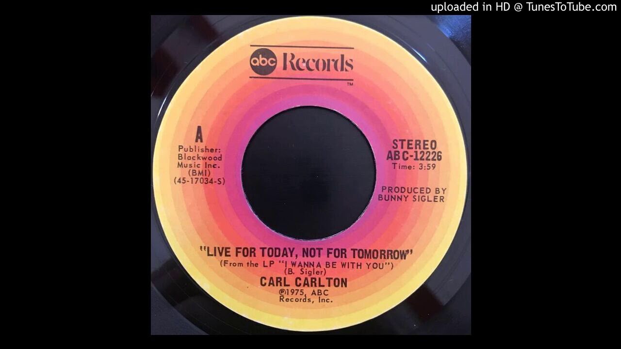 Carl Carlton &lrm;&ndash; Live For Today Not For Tomorrow