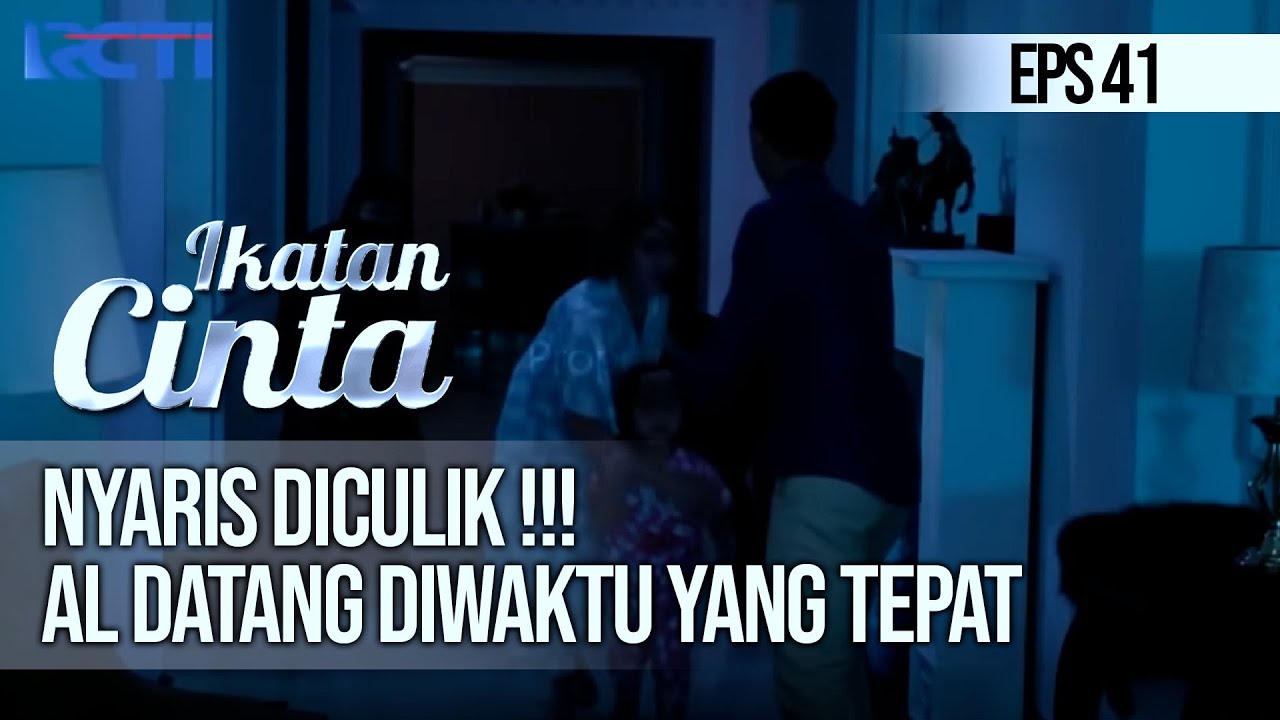 IKATAN CINTA - NYARIS DICULIK !!!! Al Datang Diwaktu Yang Tepat
