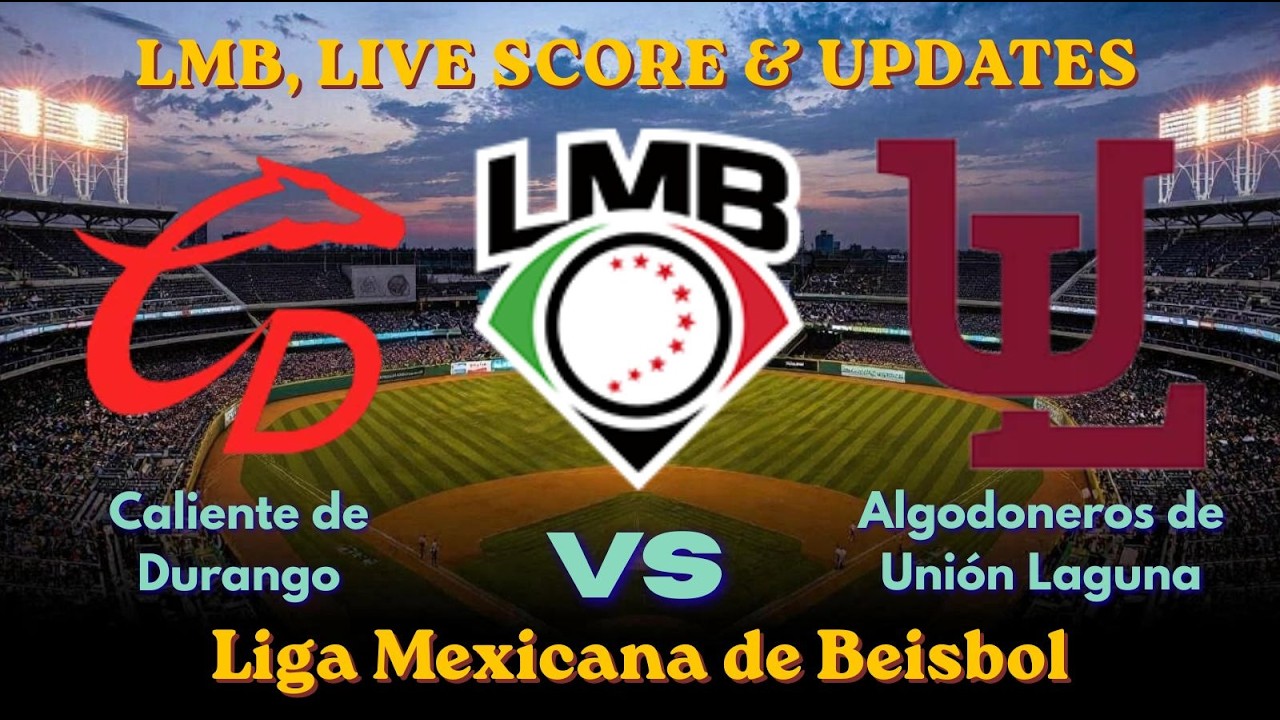 🔴 LIVE:  Caliente de Durango vs Algodoneros de Uni&oacute;n Laguna Live Score ⚾| Liga Mexicana 2026 EN VIVO