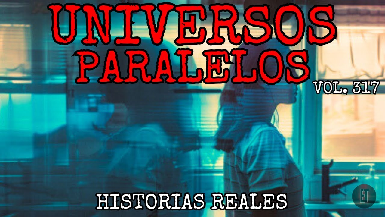 6 Relatos que Te Harán Dudar de Todo | Universos Paralelos
