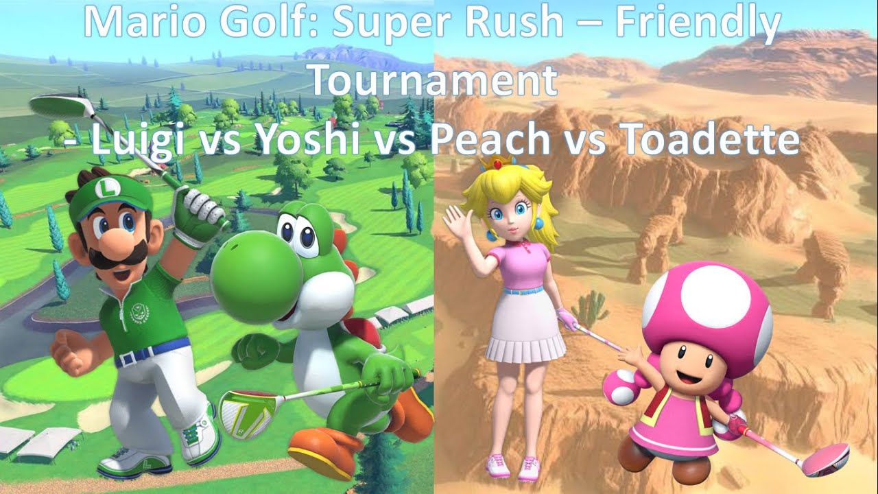 Mario Golf: Super Rush - Friendly matches - Luigi vs Yoshi vs Peach vs Toadette
