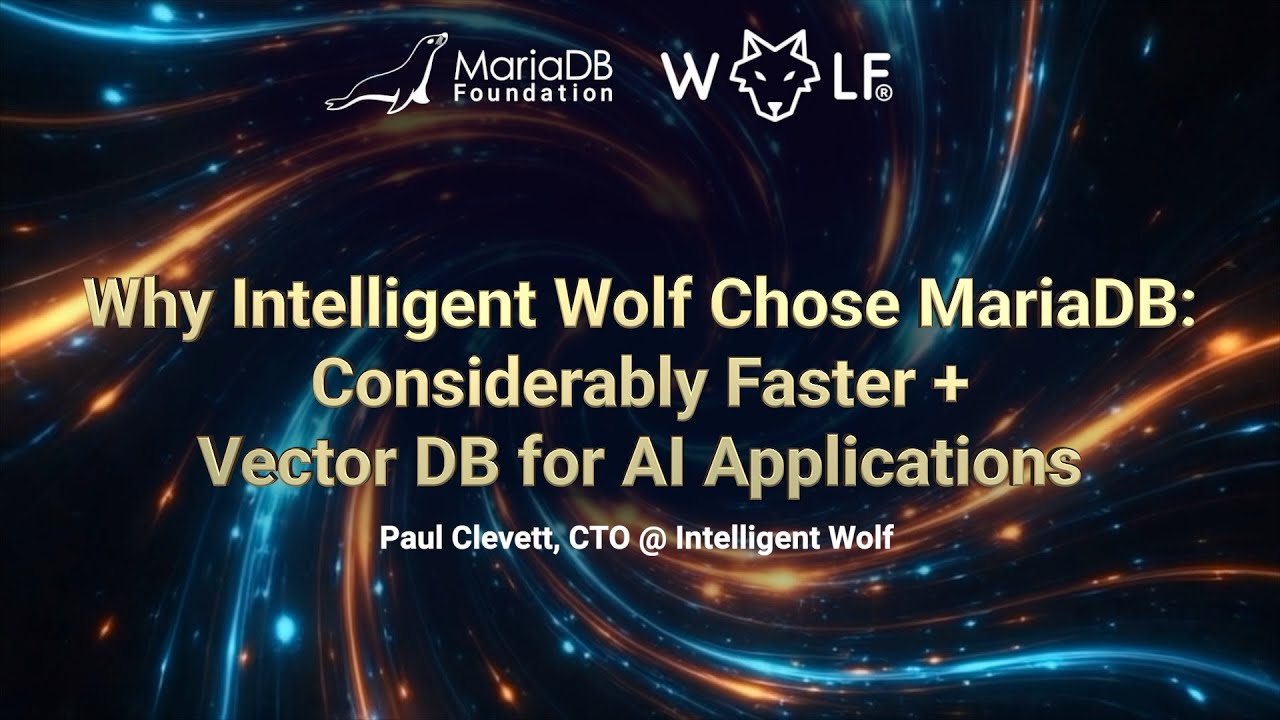 Why Intelligent Wolf Chose MariaDB: Considerably Faster + Vector DB for AI Applications