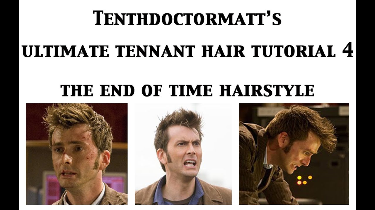The End of Time Hairstyle: Ultimate Tennant Hair Tutorial 4 (Tenth Doctor Cosplay)