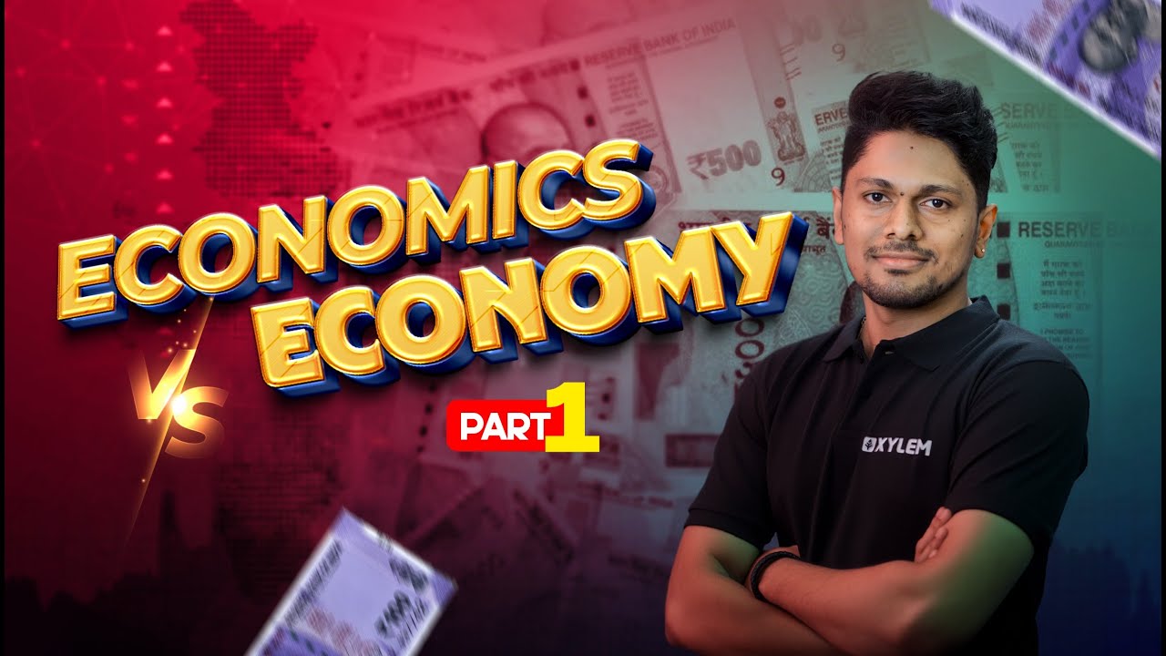 Economics vs Economy  | Economics for UPSC - Part 1| Xylem IAS