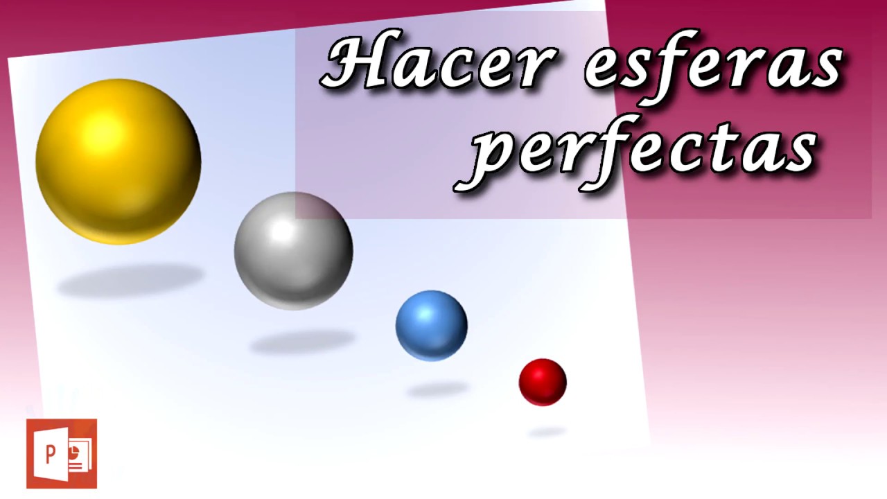 Presentaciones PowerPoint. 🎱C&oacute;mo hacer esferas perfectas🎯