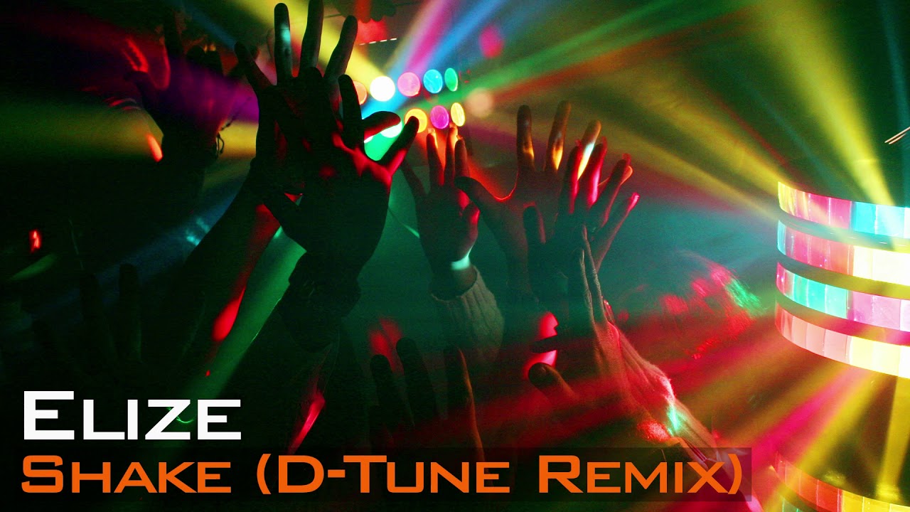 Elize - Shake (D-Tune Remix)