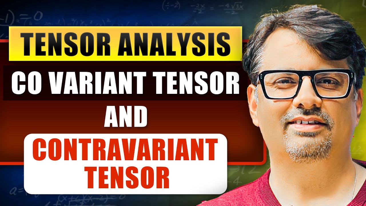 Tensor Analysis | Covariant Tensor And Contravariant Tensor | Overview & Example By GP Sir