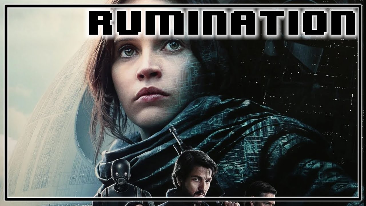 Rumination Analysis on Rogue One A Star Wars Story