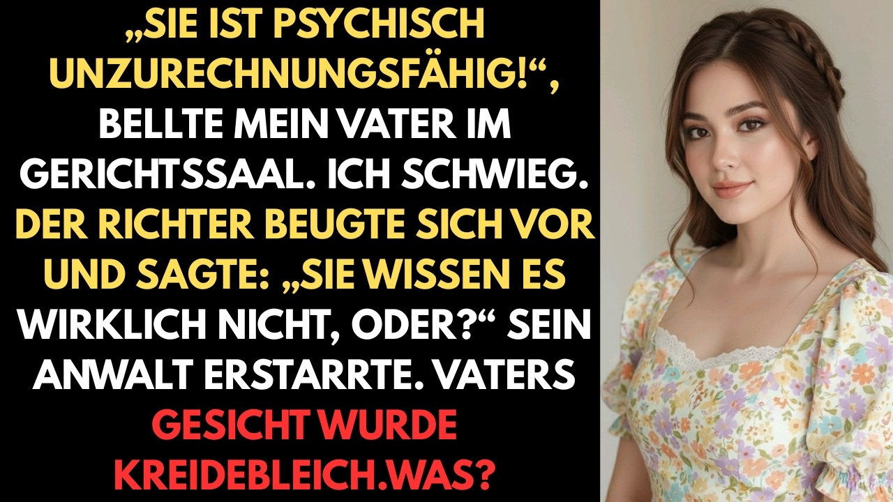 Im Gerichtssaal erklärte mein Vater, sie habe den Verstand verloren, bis sich der Richter vorbeugte