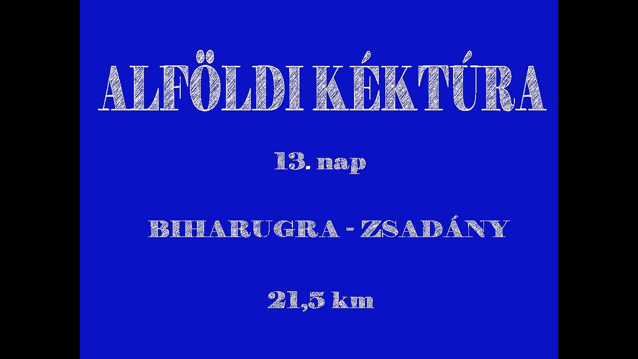 ALFÖLDI KÉKTÚRA 13.nap Biharugra - Zsadány