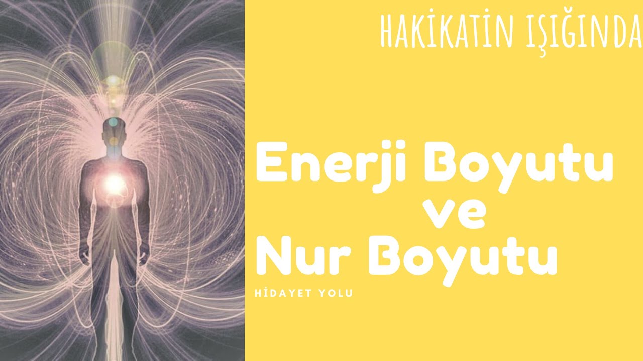 Enerji Boyutu ve Nur Boyutu